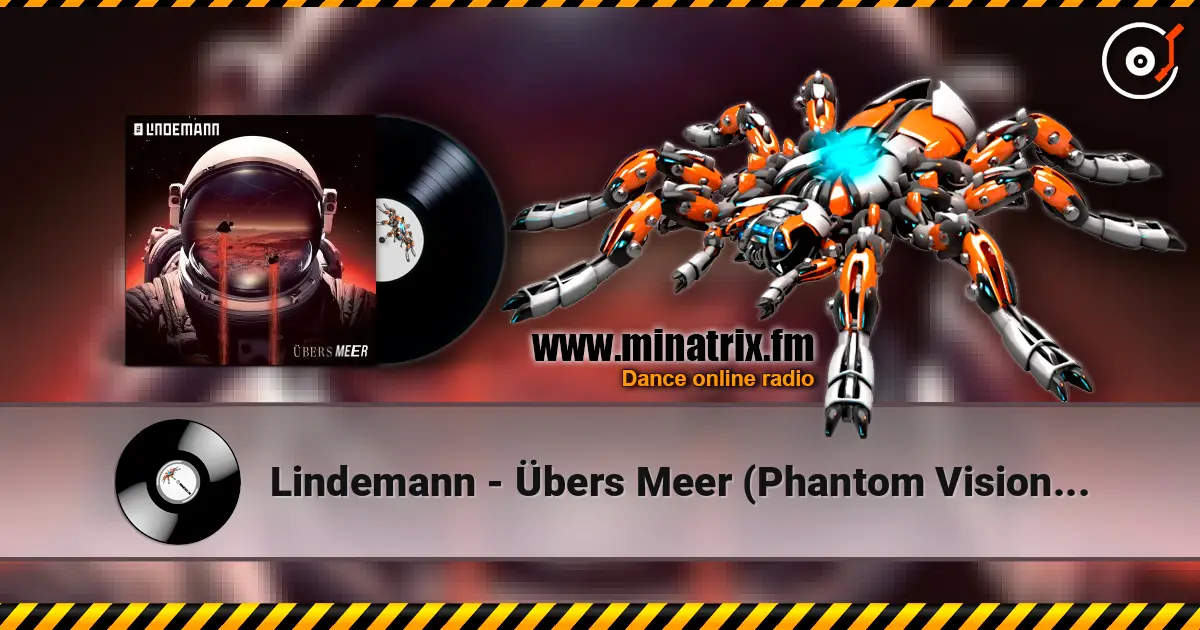 Lindemann - Übers Meer (Phantom Vision Version) 高品质在线收听 | Minatrix.FM