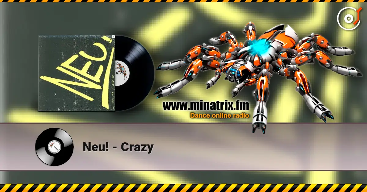 Neu! - Crazy 高品质在线收听 | Minatrix.FM
