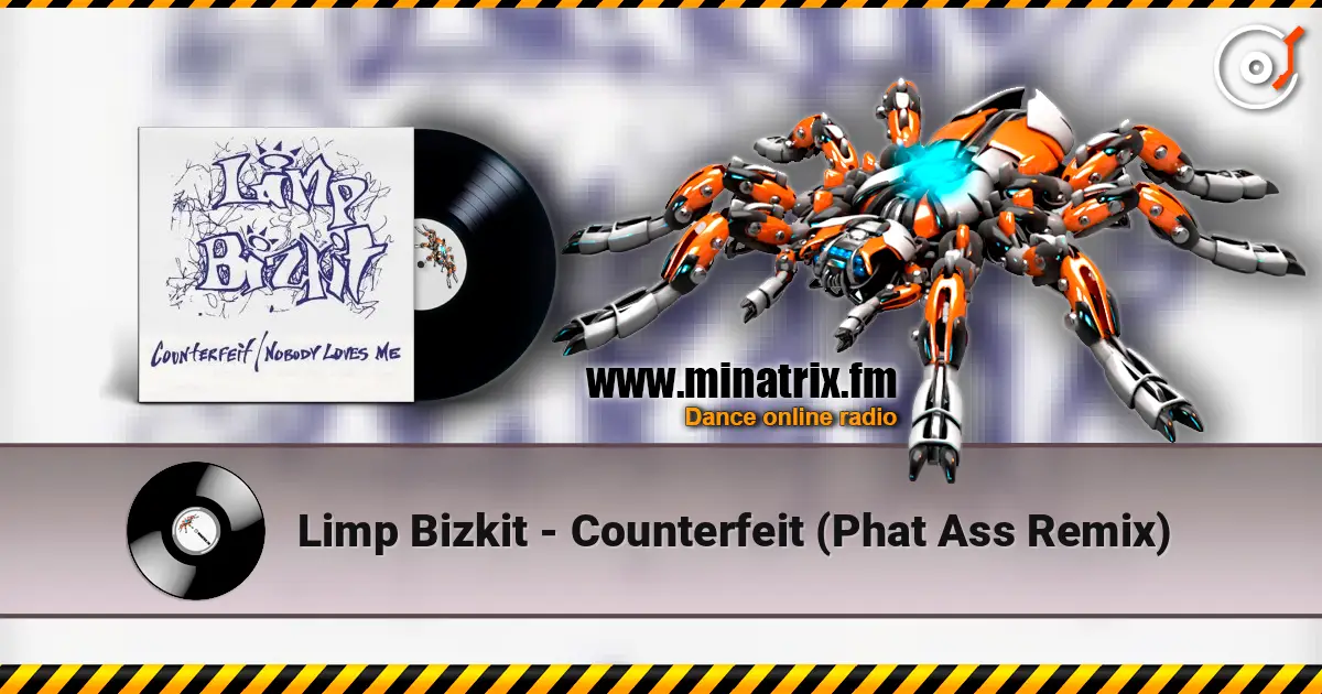Limp Bizkit - Counterfeit (Phat Ass Remix) 高品质在线收听 | Minatrix.FM