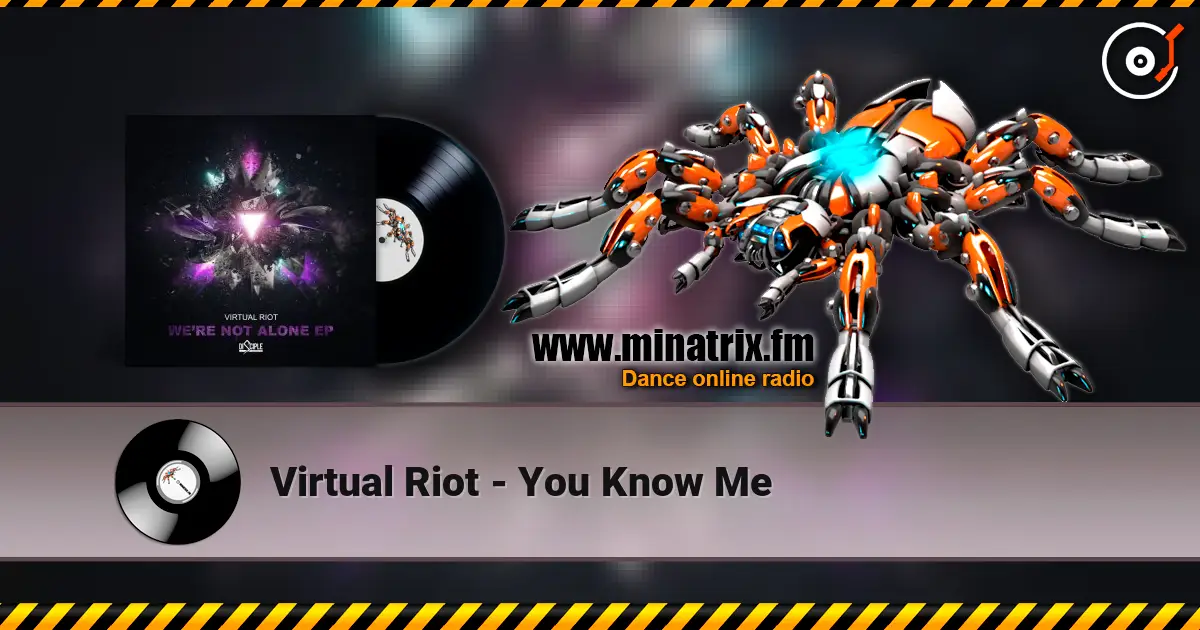 Virtual Riot - You Know Me 高品质在线收听 | Minatrix.FM