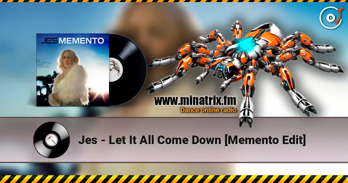 Jes - Let It All Come Down [Memento Edit] 高品质在线收听 | Minatrix.FM