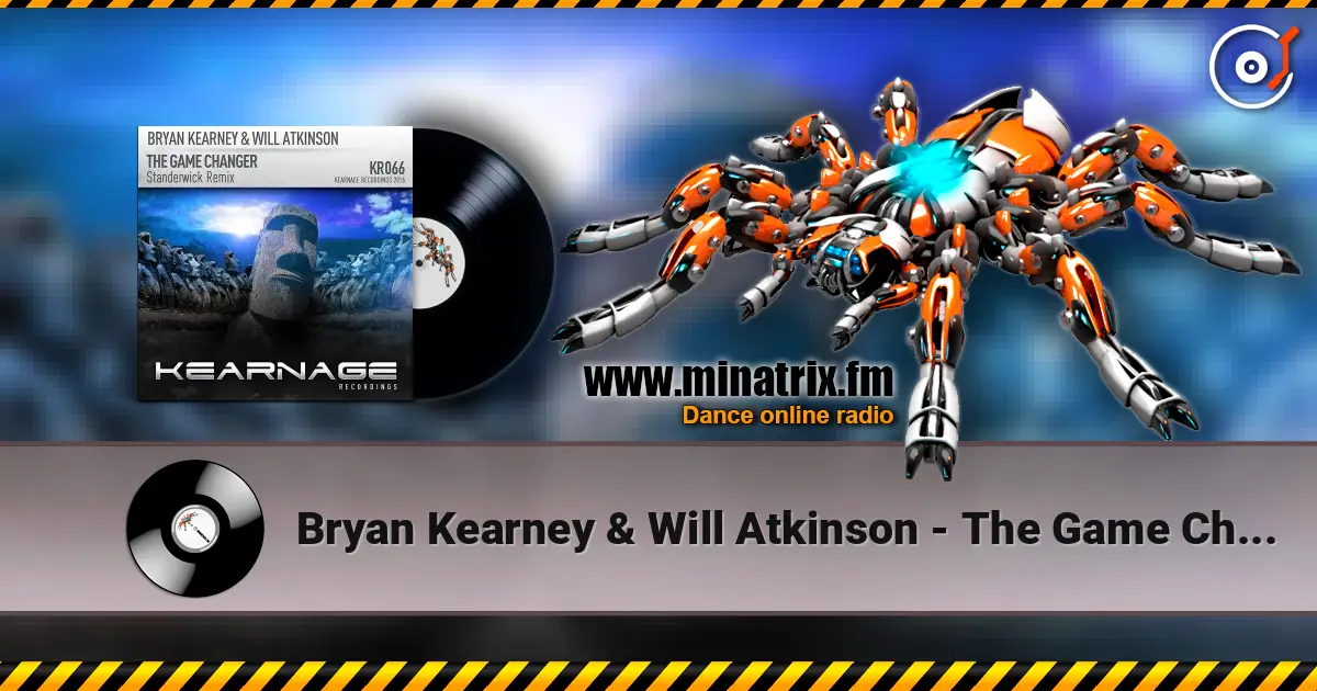 Bryan Kearney & Will Atkinson - The Game Changer (Standerwick Remix) 高品质在线收听 | Minatrix.FM