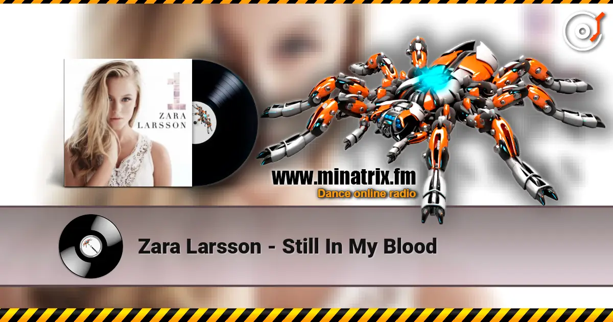 Zara Larsson - Still In My Blood 高品质在线收听 | Minatrix.FM