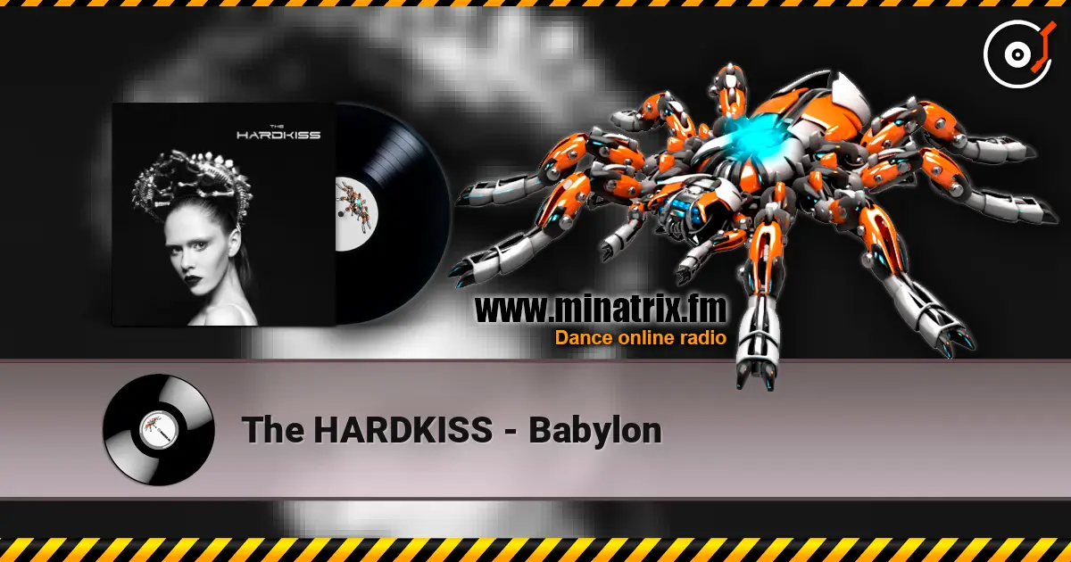 The HARDKISS - Babylon listen online in high quality | Minatrix.FM
