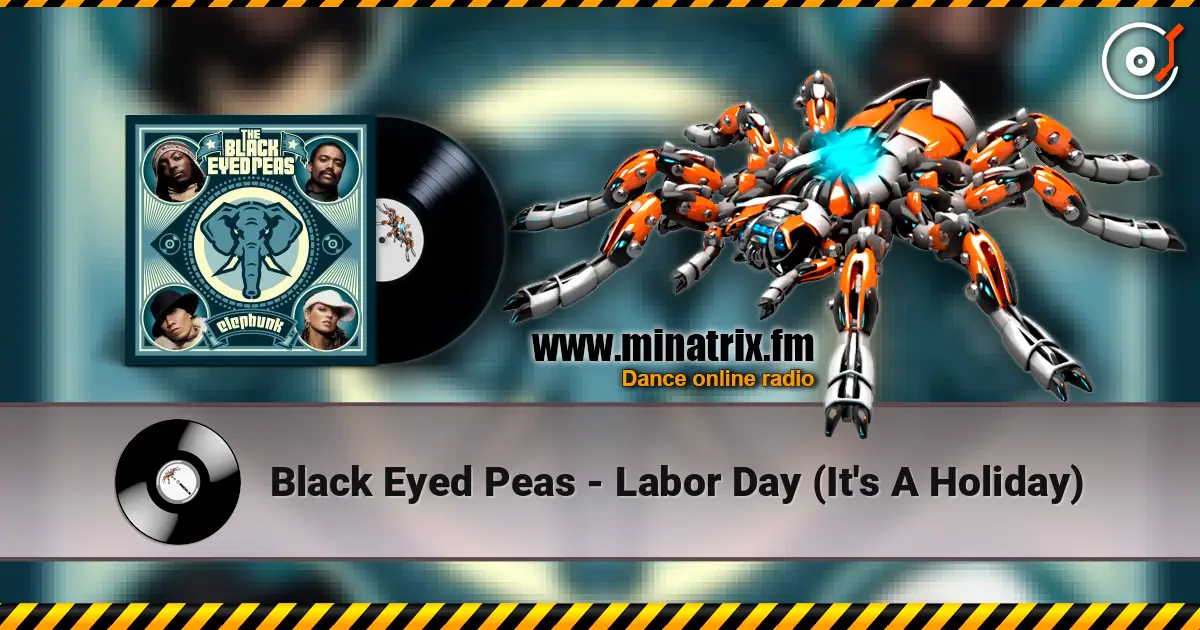 Black Eyed Peas - Labor Day (It's A Holiday) 高品质在线收听 | Minatrix.FM