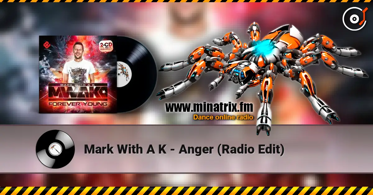 Mark With A K - Anger (Radio Edit) 高品质在线收听 | Minatrix.FM