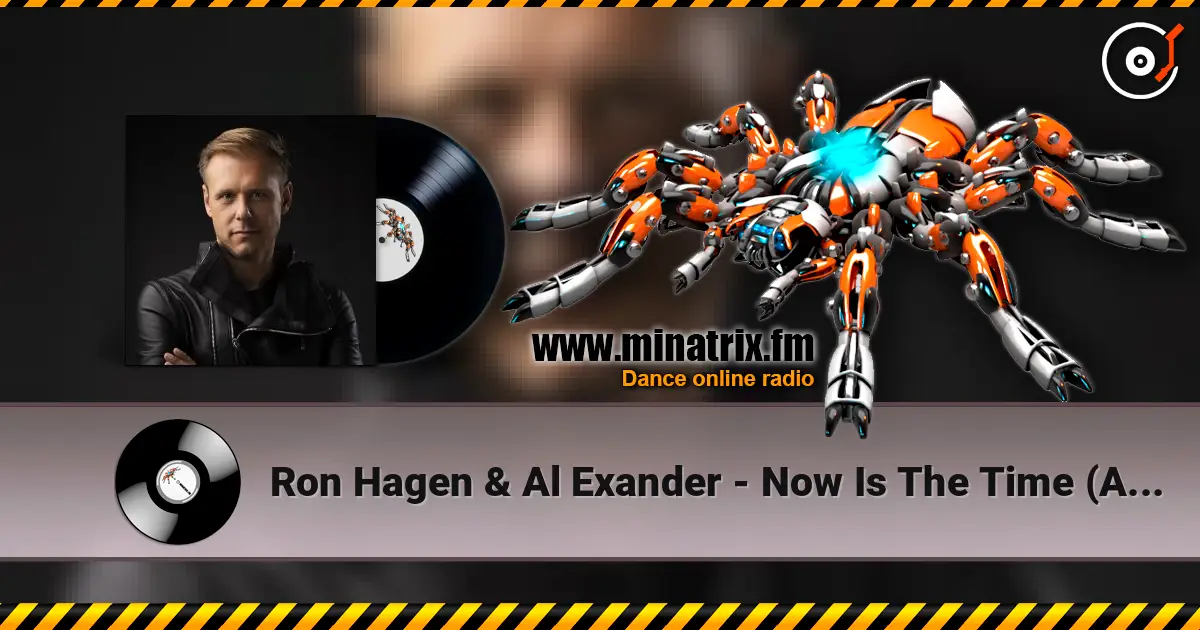 Ron Hagen & Al Exander - Now Is The Time (Armin van Buuren's Intro Edit) 高品质在线收听 | Minatrix.FM