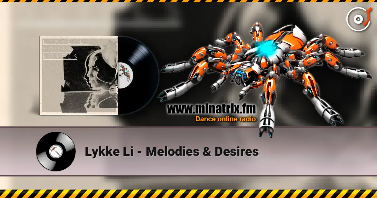 Lykke Li - Melodies & Desires 高品质在线收听 | Minatrix.FM