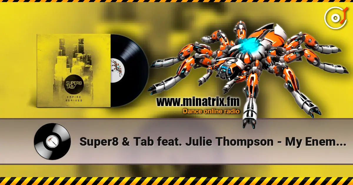 Super8 & Tab feat. Julie Thompson - My Enemy (Rank 1 Remix) 高品质在线收听 | Minatrix.FM
