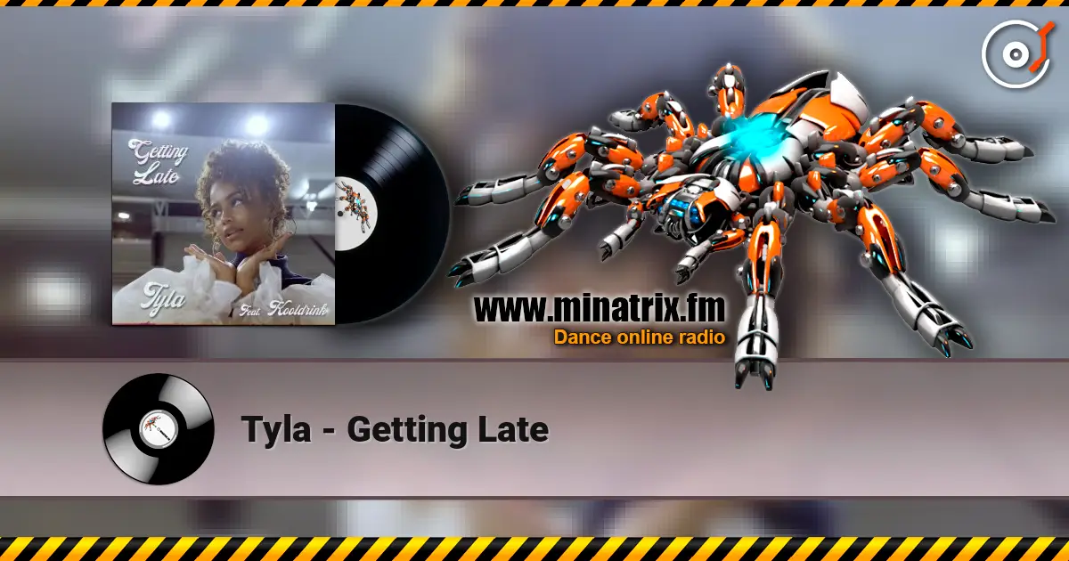 Tyla - Getting Late 高品质在线收听 | Minatrix.FM