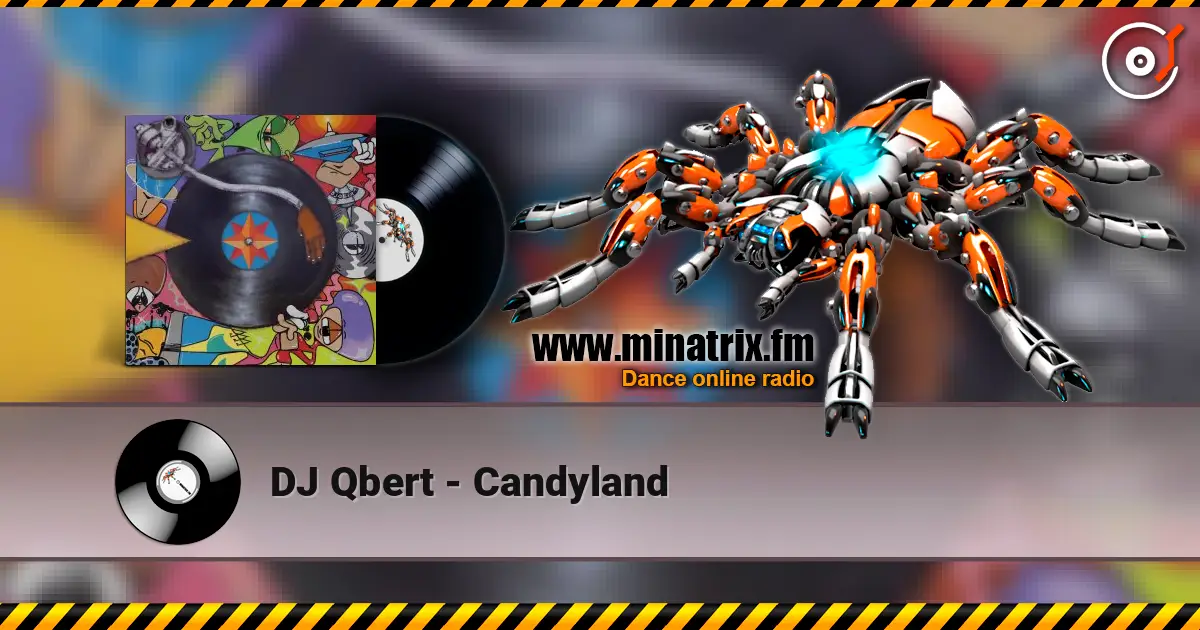 DJ Qbert - Candyland 高品质在线收听 | Minatrix.FM