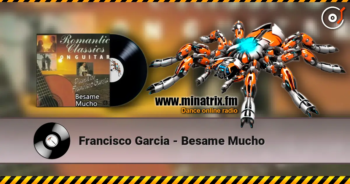 Francisco Garcia - Besame Mucho 高品质在线收听 | Minatrix.FM