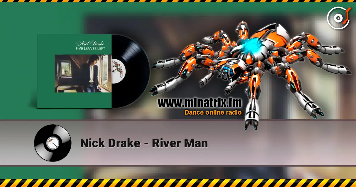 Nick Drake - River Man 高品质在线收听 | Minatrix.FM