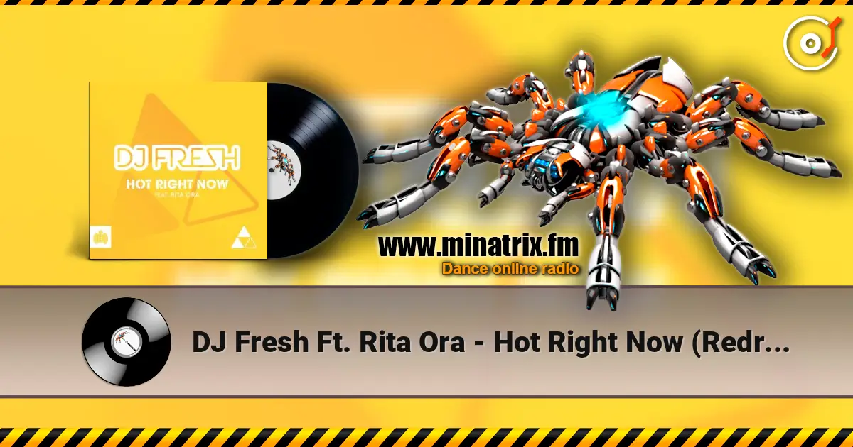 DJ Fresh Ft. Rita Ora - Hot Right Now (Redroche Remix) 高品质在线收听 | Minatrix.FM