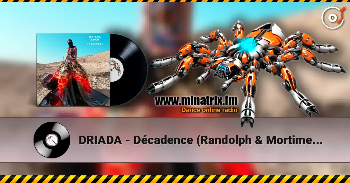 DRIADA - Décadence (Randolph & Mortimer Remix) 高品质在线收听 | Minatrix.FM