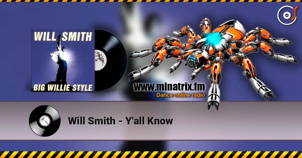 Will Smith - Y'all Know 高品质在线收听 | Minatrix.FM