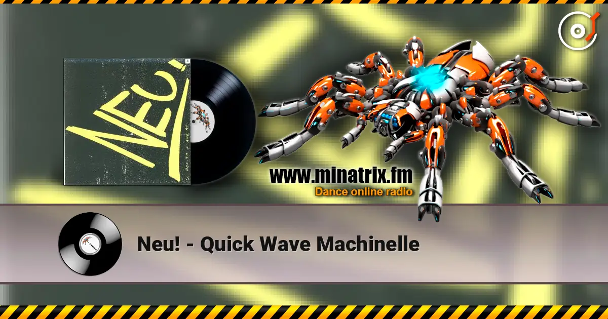 Neu! - Quick Wave Machinelle 高品质在线收听 | Minatrix.FM