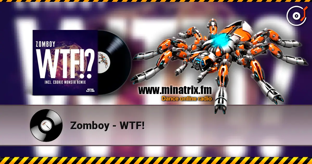 Zomboy - WTF! listen online in high quality | Minatrix.FM