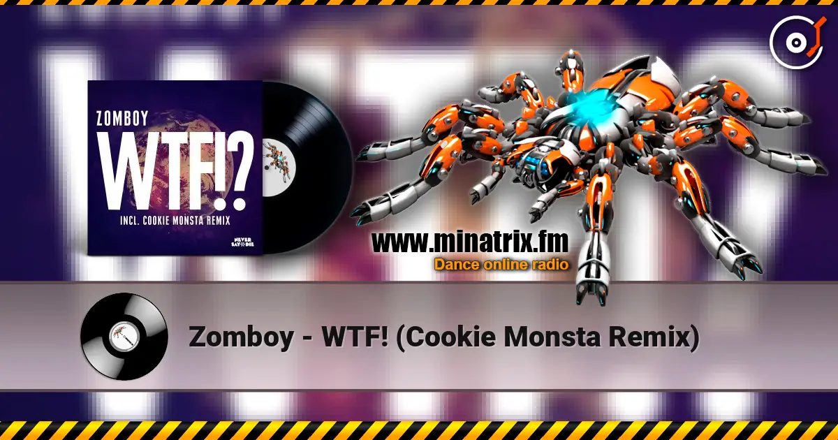 Zomboy - WTF! (Cookie Monsta Remix) 高品质在线收听 | Minatrix.FM