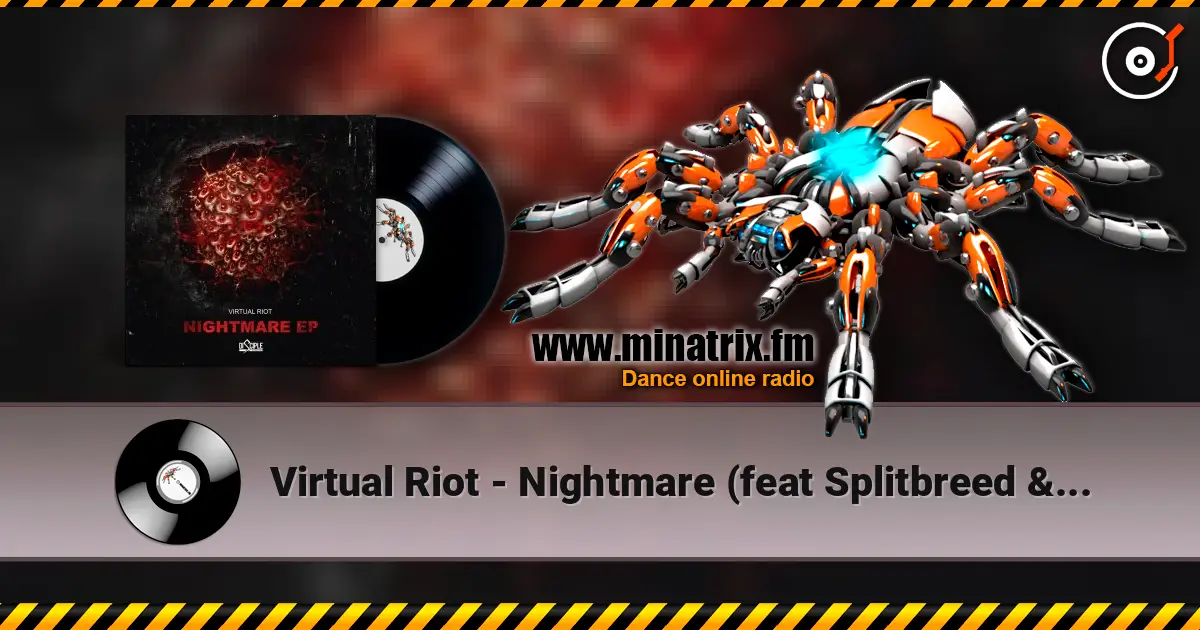 Virtual Riot - Nightmare (feat Splitbreed & Autodrive) 高品质在线收听 | Minatrix.FM