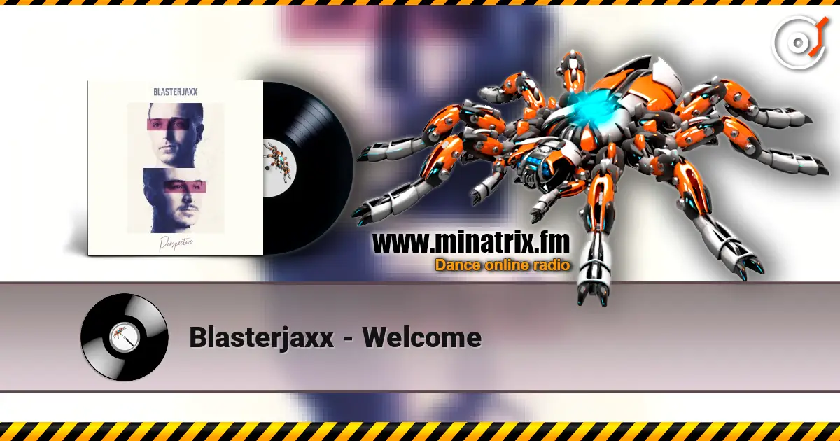 Blasterjaxx - Welcome 高品质在线收听 | Minatrix.FM