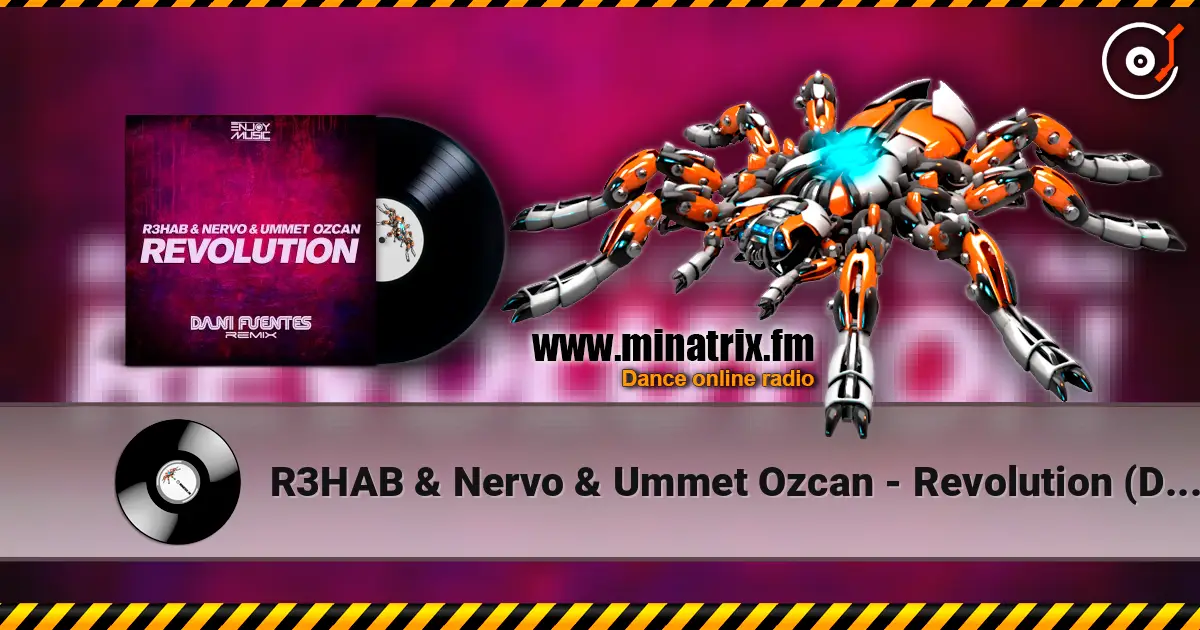 R3HAB & Nervo & Ummet Ozcan - Revolution (Dani Fuentes Remix) 高品质在线收听 | Minatrix.FM