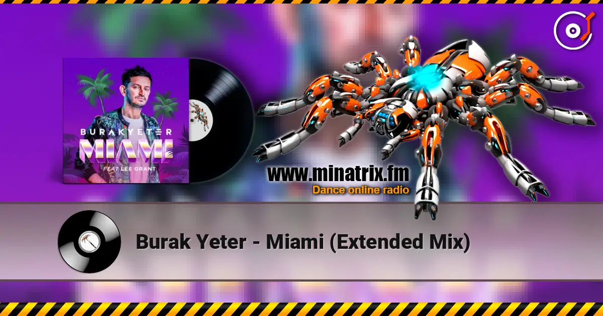 Burak Yeter - Miami (Extended Mix) 高品质在线收听 | Minatrix.FM