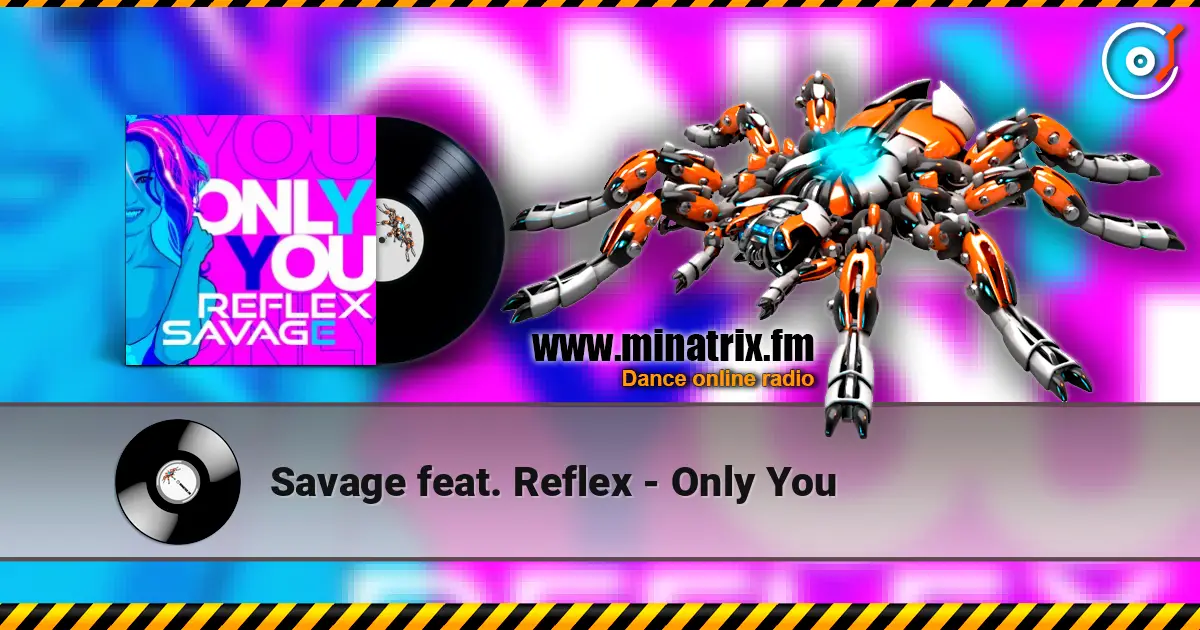 Savage feat. Reflex - Only You 高品质在线收听 | Minatrix.FM