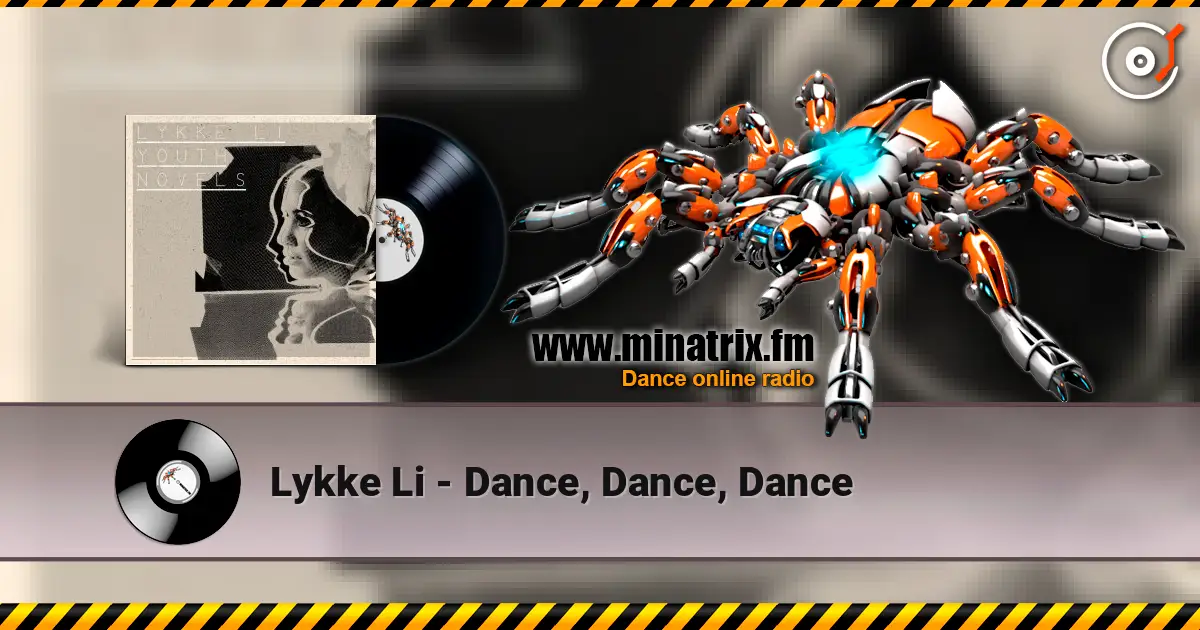 Lykke Li - Dance, Dance, Dance 高品质在线收听 | Minatrix.FM