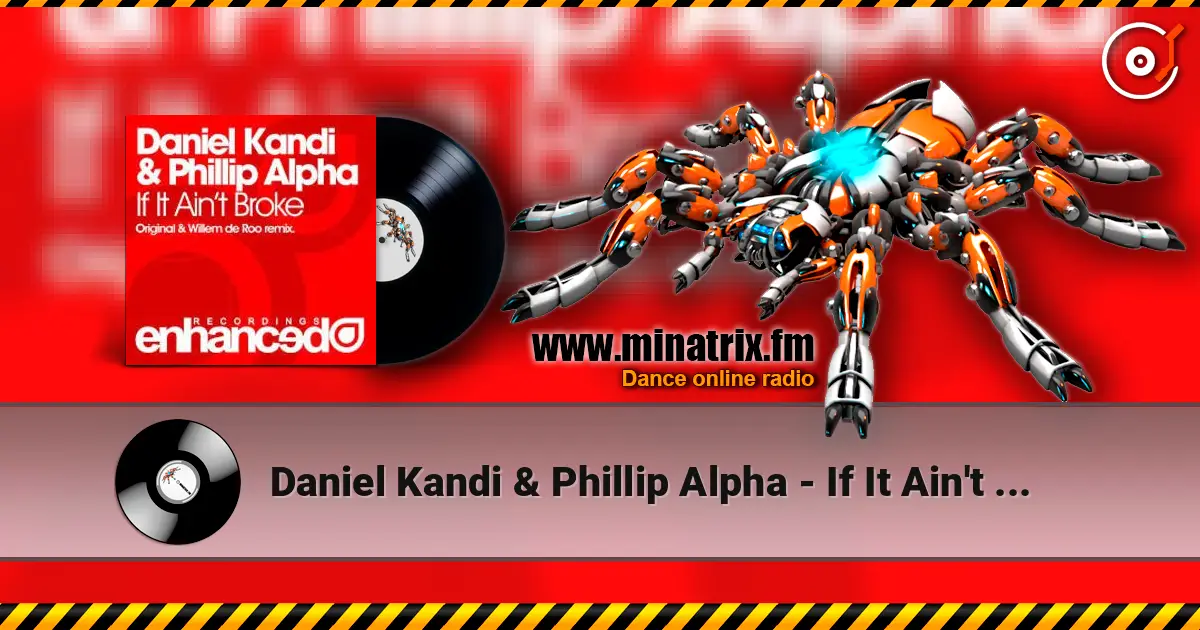 Daniel Kandi & Phillip Alpha - If It Ain't Broke 高品质在线收听 | Minatrix.FM