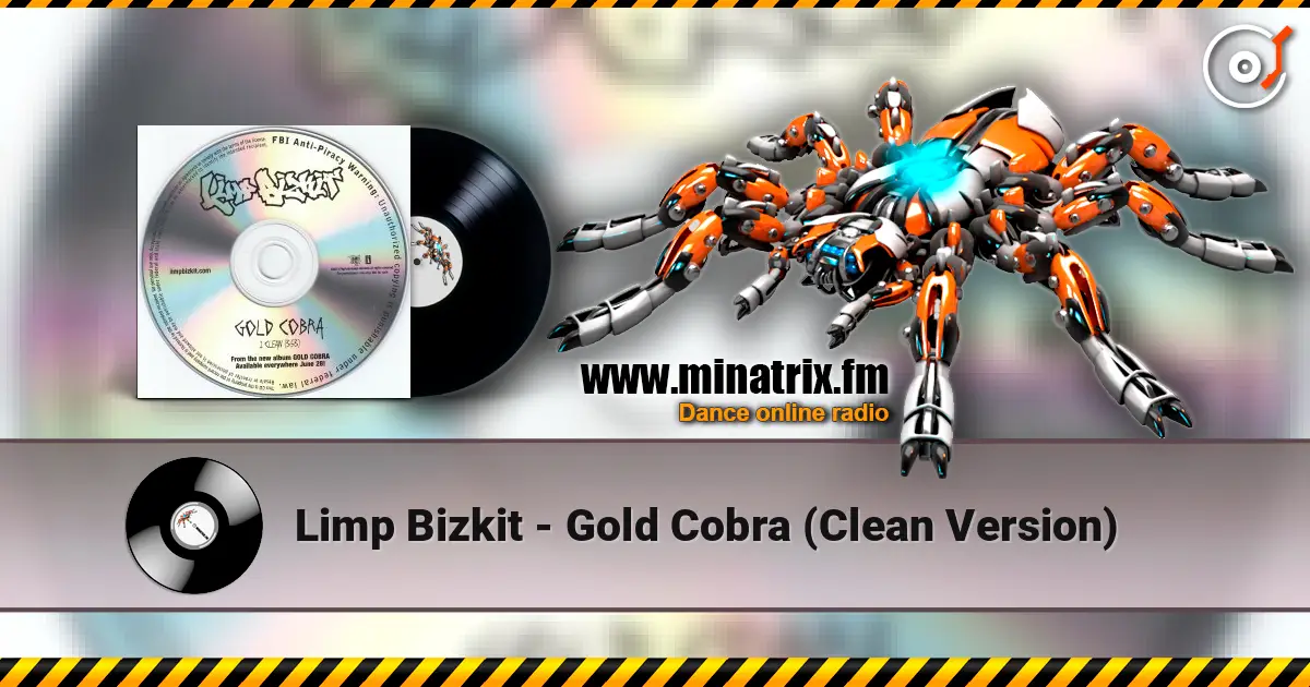 Limp Bizkit - Gold Cobra (Clean Version) 高品质在线收听 | Minatrix.FM