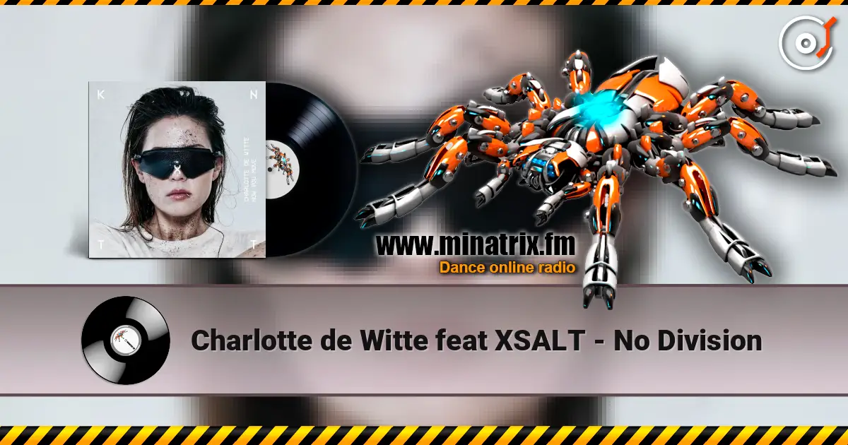 Charlotte de Witte feat XSALT - No Division 高品质在线收听 | Minatrix.FM