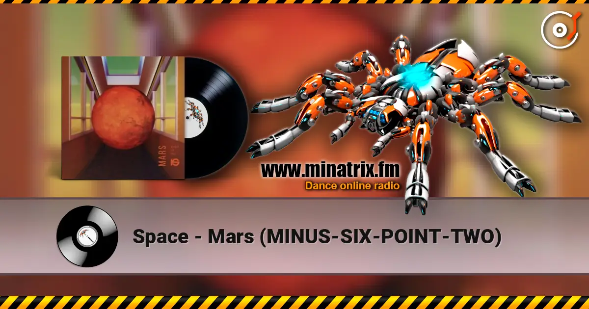 Space - Mars (MINUS-SIX-POINT-TWO) 高品质在线收听 | Minatrix.FM