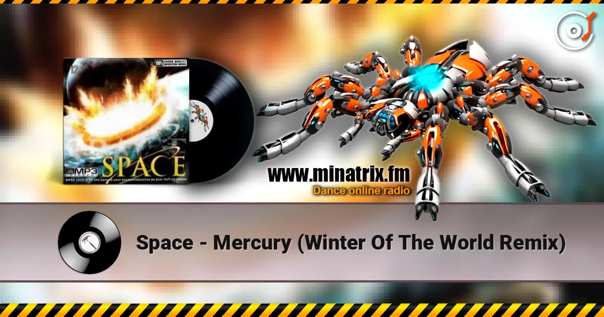 Space - Mercury (Winter Of The World Remix) 高品质在线收听 | Minatrix.FM