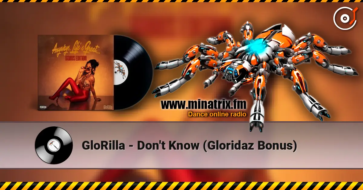 GloRilla - Don't Know (Gloridaz Bonus) 高品质在线收听 | Minatrix.FM