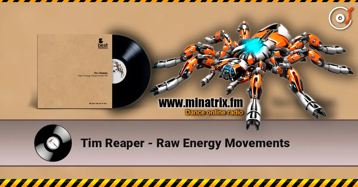 Tim Reaper - Raw Energy Movements 高品质在线收听 | Minatrix.FM