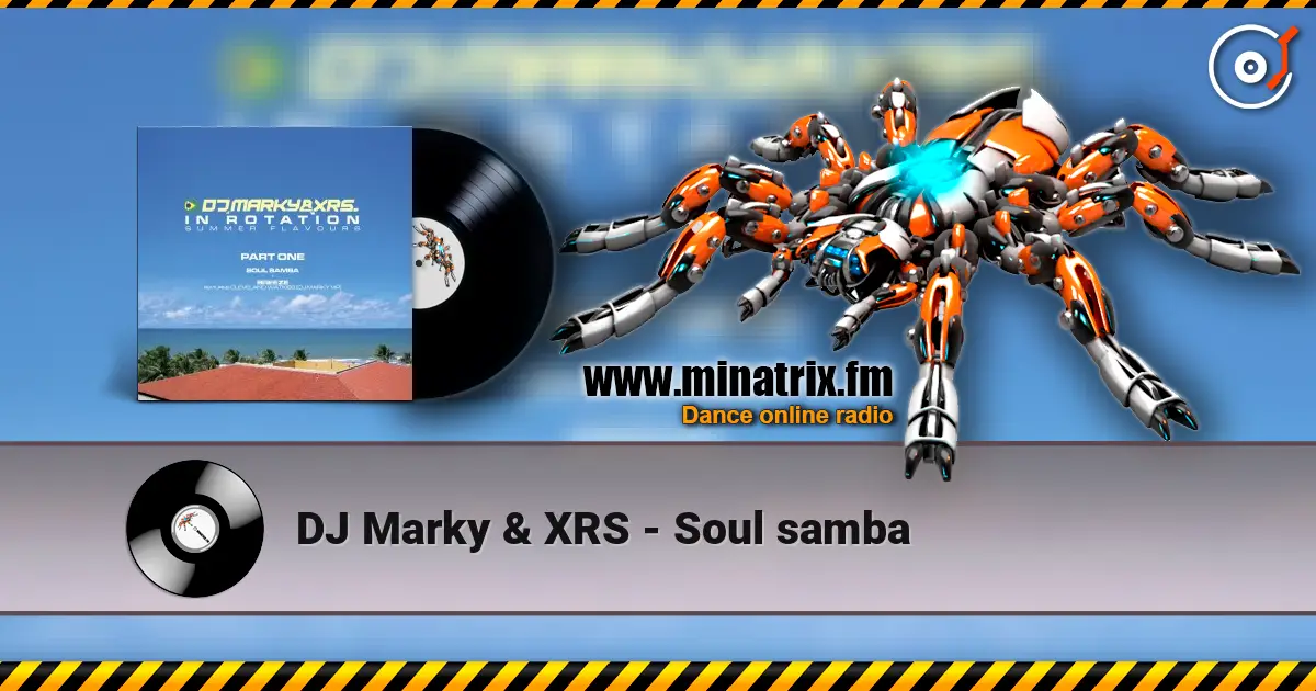 DJ Marky & XRS - Soul samba 高品质在线收听 | Minatrix.FM