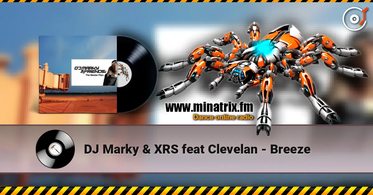 DJ Marky & XRS feat Clevelan - Breeze 高品质在线收听 | Minatrix.FM