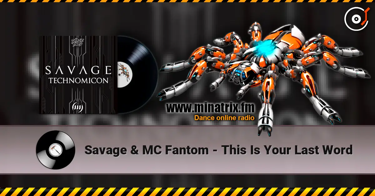 Savage & MC Fantom - This Is Your Last Word 高品质在线收听 | Minatrix.FM
