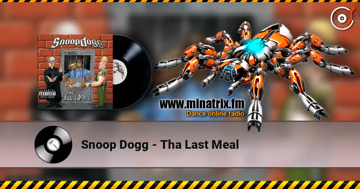 Snoop Dogg - Tha Last Meal 高品质在线收听 | Minatrix.FM