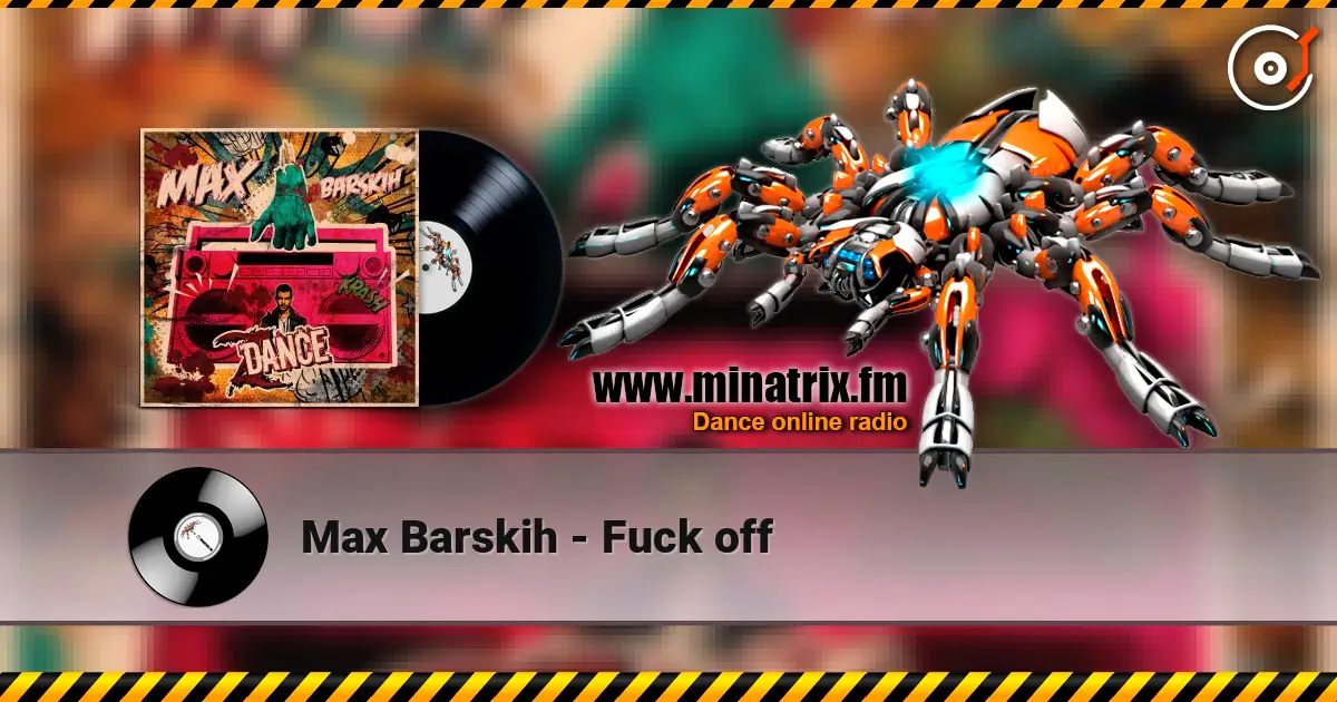 Max Barskih - Fuck off 高品质在线收听 | Minatrix.FM