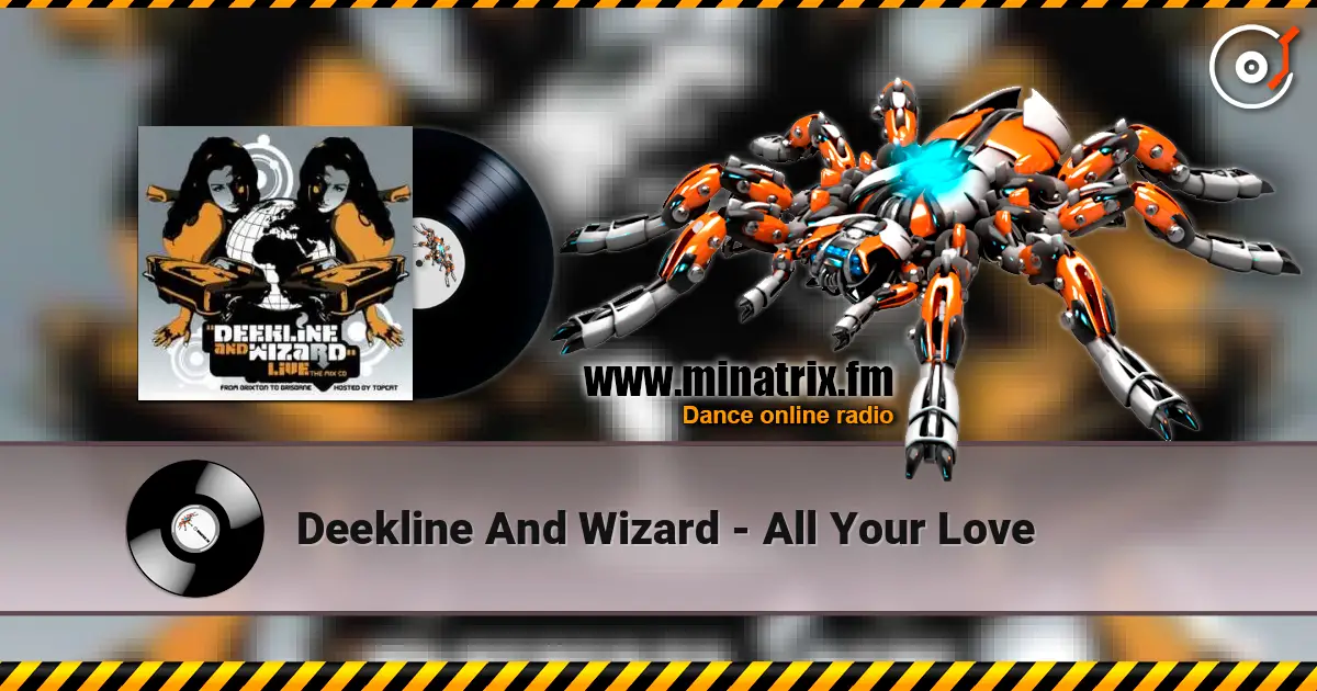 Deekline And Wizard - All Your Love 高品质在线收听 | Minatrix.FM