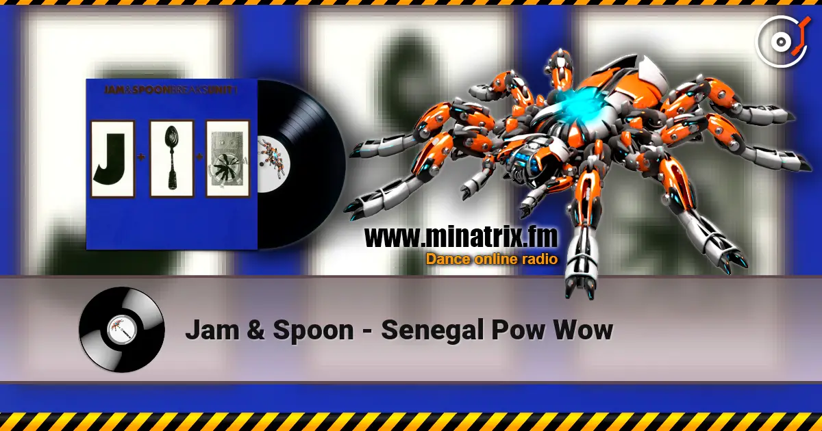 Jam & Spoon - Senegal Pow Wow 高品质在线收听 | Minatrix.FM