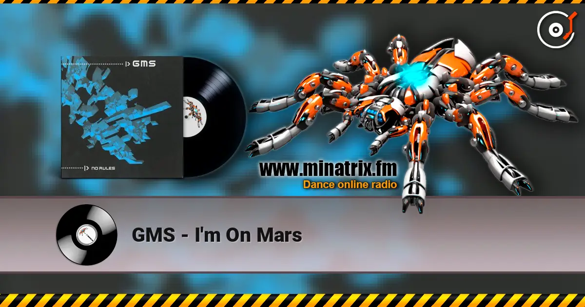 GMS - I'm On Mars 高品质在线收听 | Minatrix.FM
