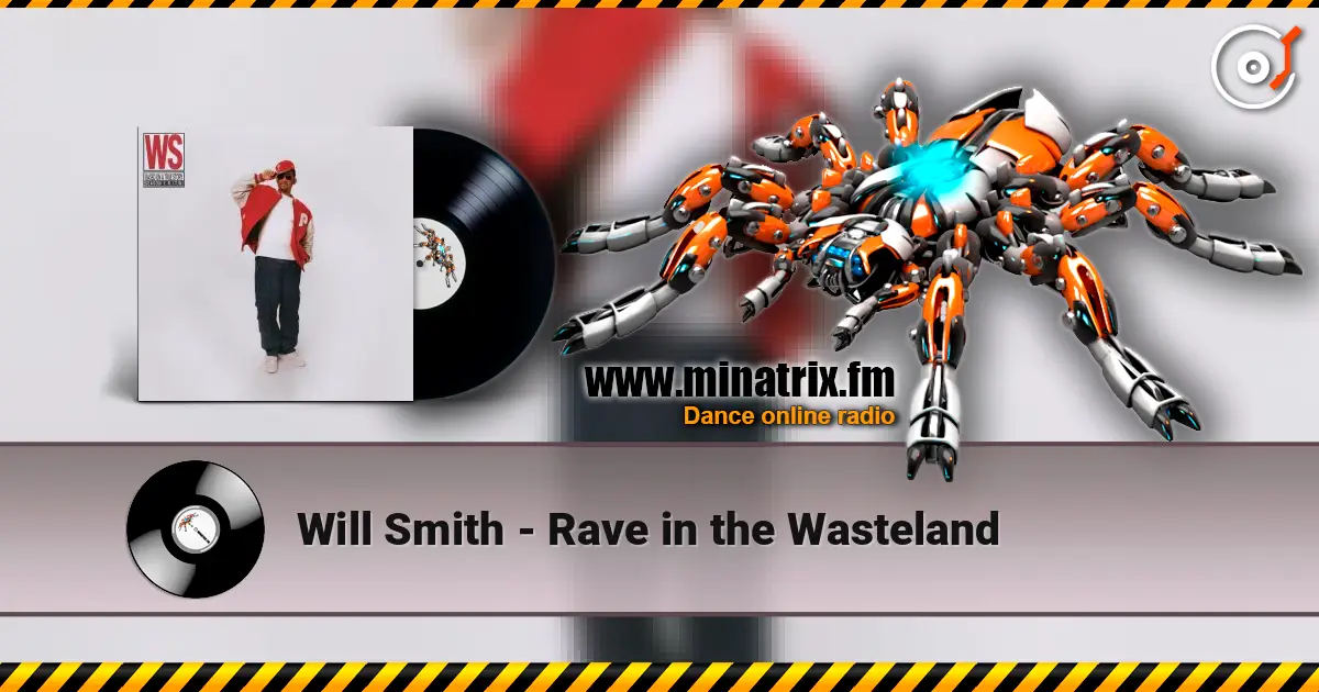 Will Smith - Rave in the Wasteland 高品质在线收听 | Minatrix.FM