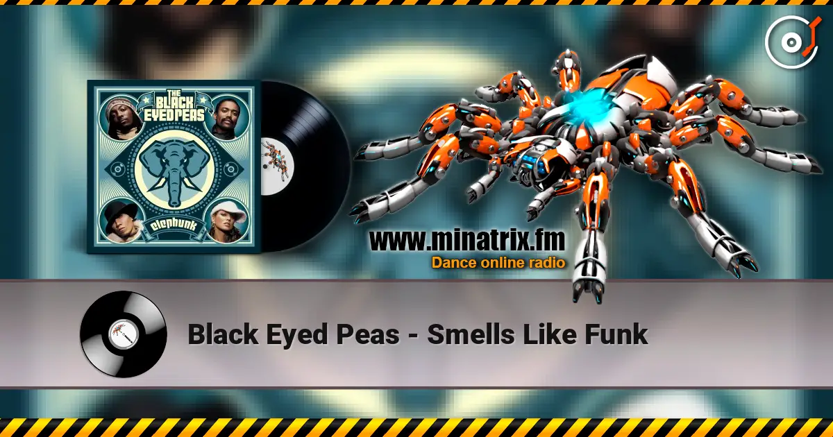 Black Eyed Peas - Smells Like Funk 高品质在线收听 | Minatrix.FM