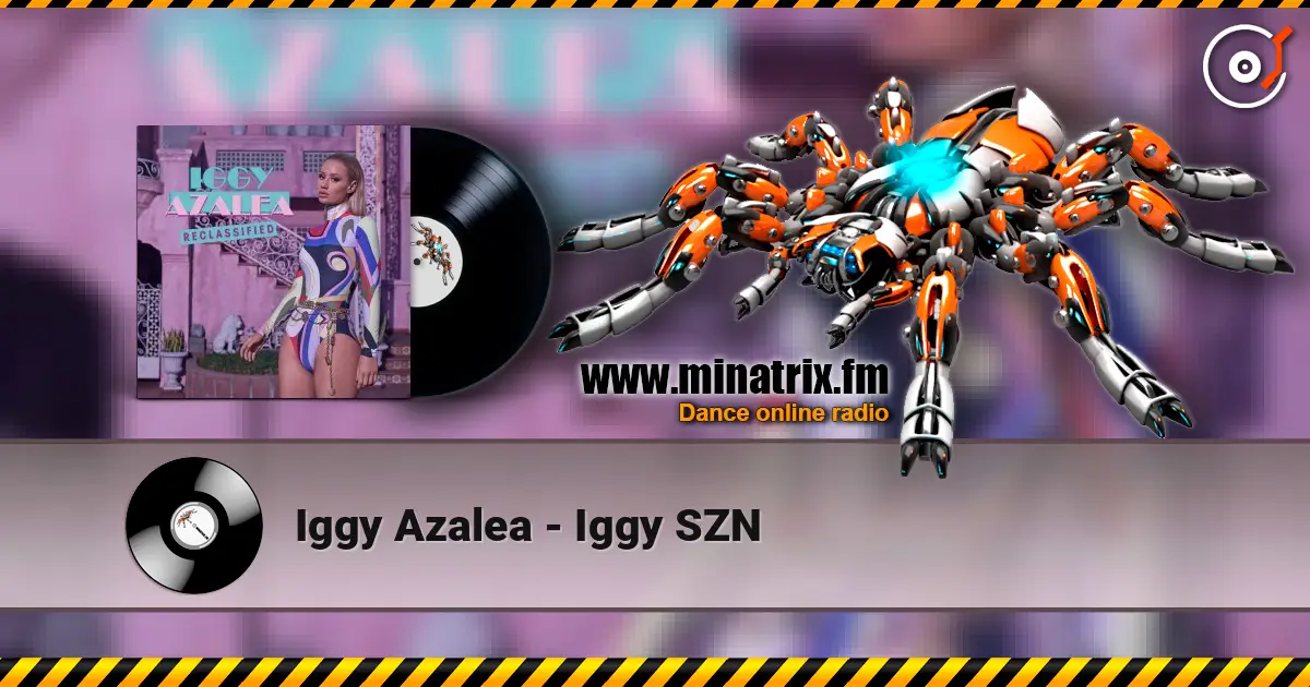 Iggy Azalea - Iggy SZN 高品质在线收听 | Minatrix.FM