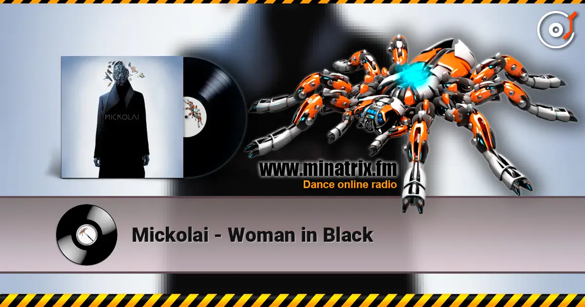 Mickolai - Woman in Black 高品质在线收听 | Minatrix.FM