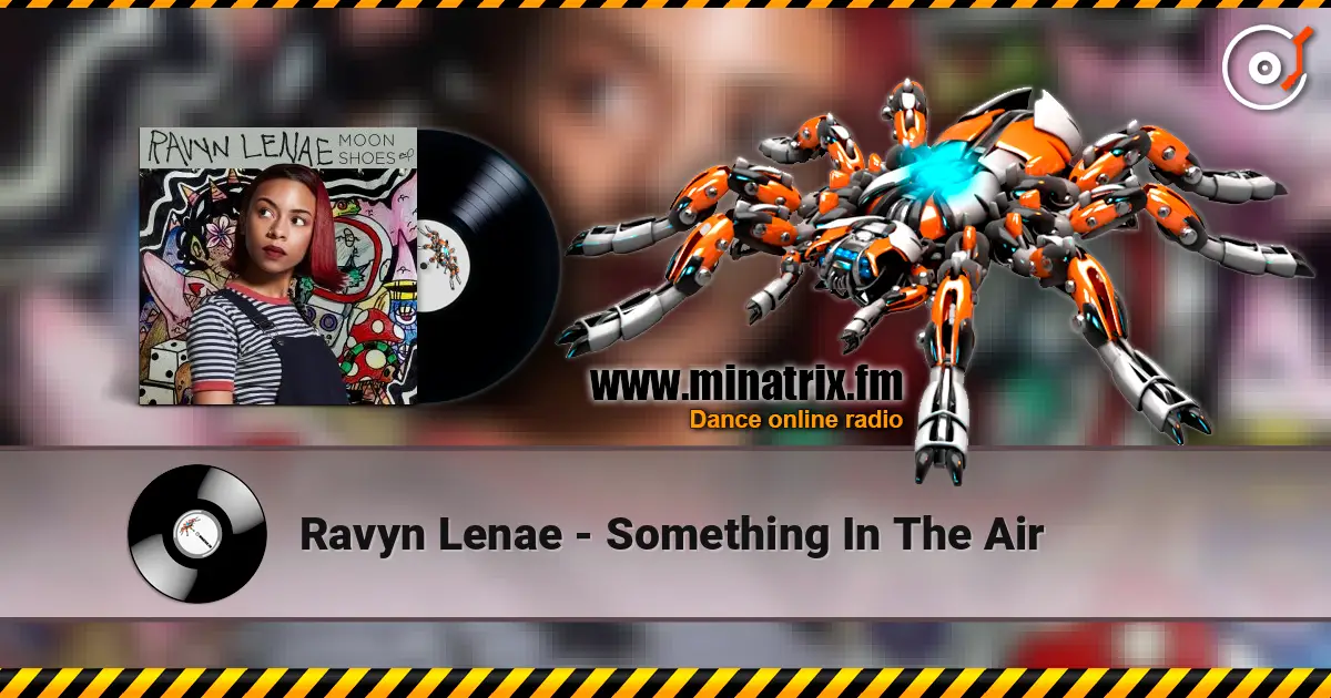 Ravyn Lenae - Something In The Air 高品质在线收听 | Minatrix.FM