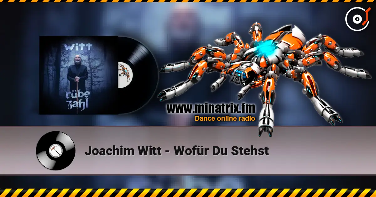 Joachim Witt - Wofür Du Stehst 高品质在线收听 | Minatrix.FM
